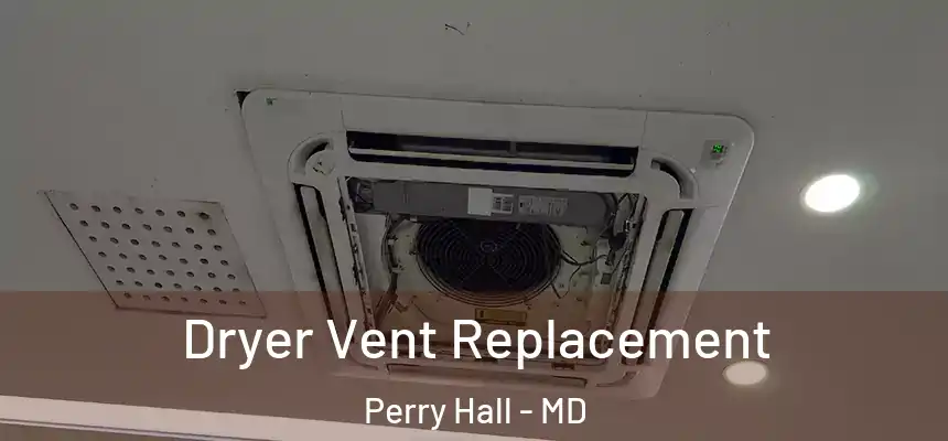 Dryer Vent Replacement Perry Hall - MD